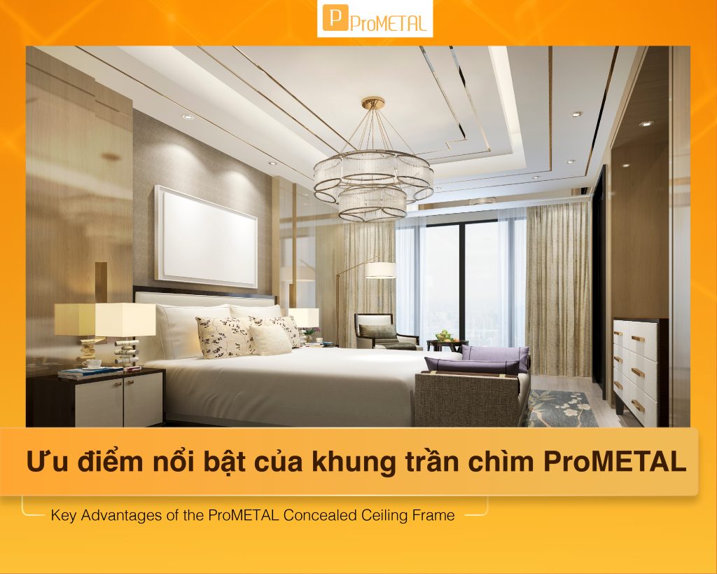 Ưu điểm nổi bật của khung trần chìm ProMETAL