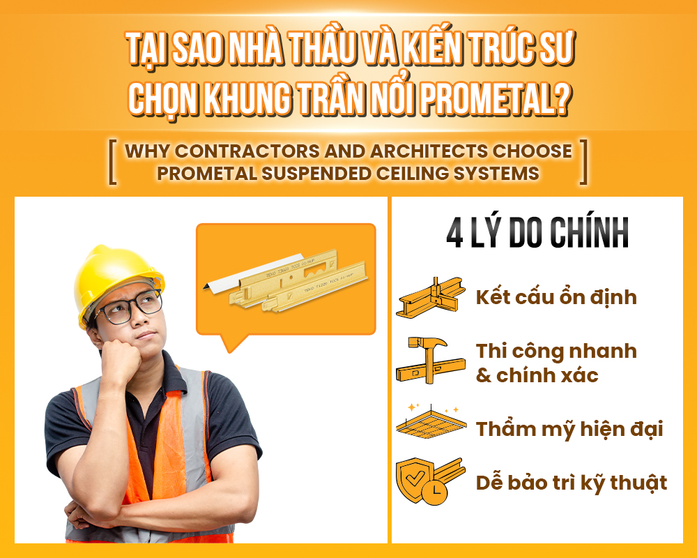 Tại sao nhà thầu và KTS chọn khung trần nổi ProMETAL?