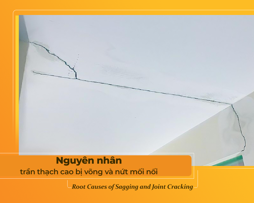 nguyên nhân trần thạch cao bị võng và đứt mối nối