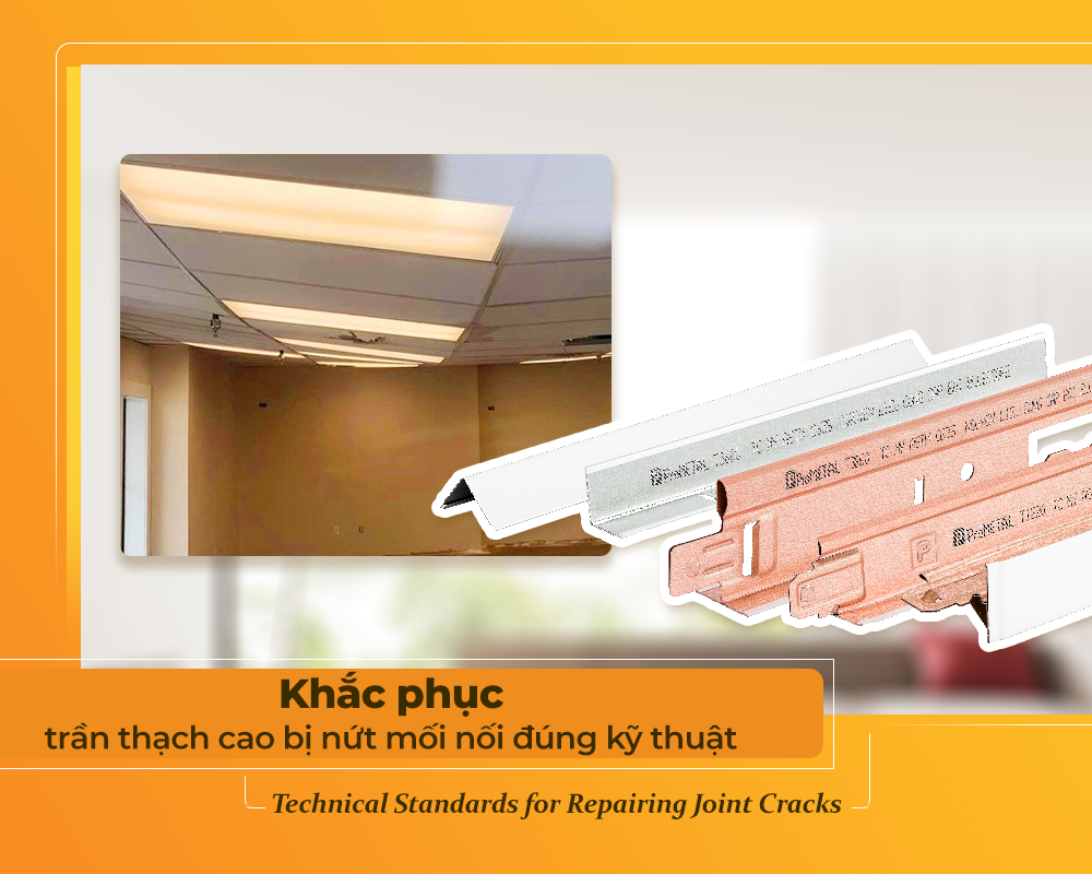 khắc phục trần thạch cao bị nứt mối nối đúng kỹ thuật