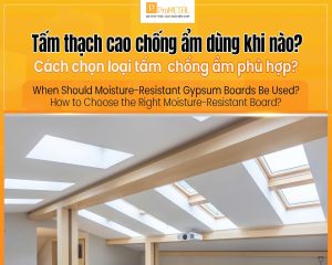 tấm thạch cao chống ẩm dùng khi nào