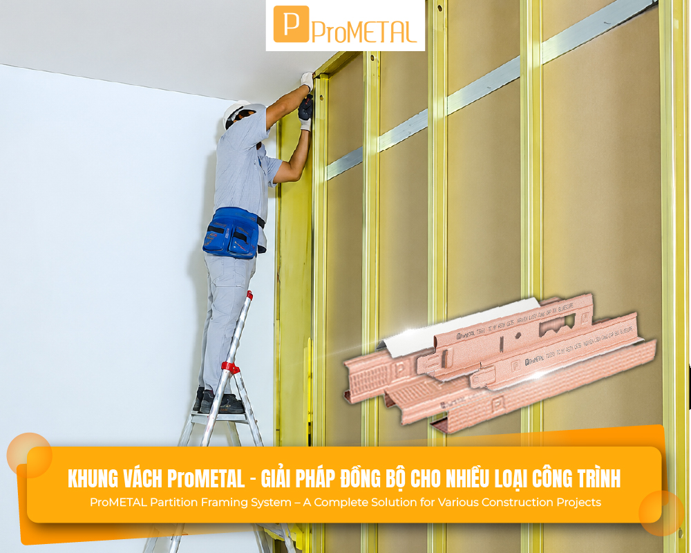 Khung vách ProMETAL - Giải pháp đồng bộ cho nhiều loại công trình