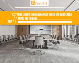 Top 7 tiêu chí lựa chọn khung vách thạch cao chất lượng trước khi thi công