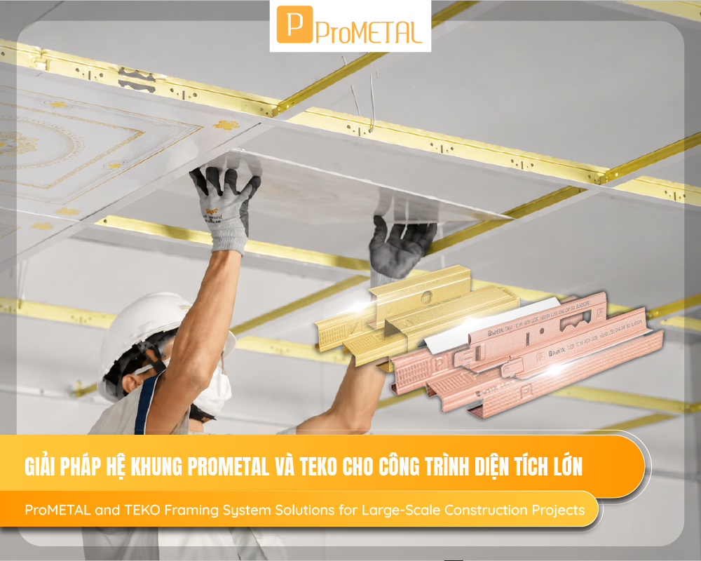 Giải pháp hệ khung ProMETAL và TEKO cho công trình diện tích lớn